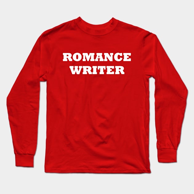 Romance Writer (hot pink version) Long Sleeve T-Shirt by EpicEndeavours